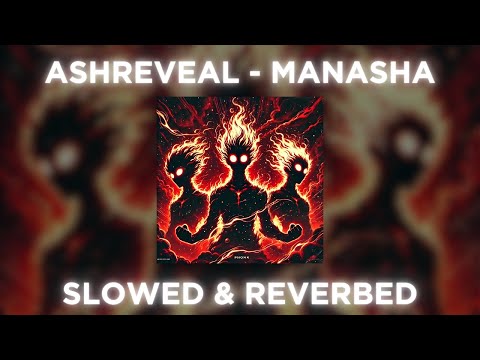 Ashreveal - Manasha [SLOWED & REVERB]