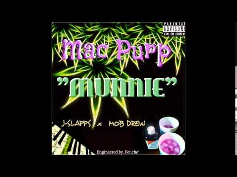 Mac Purp x J-Slapps x Mob Drew - "Munnie"