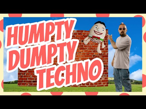 Humpty Dumpty (TODDLER TECHNO)
