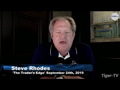 September 24th, 2019 - The Trader's Edge with Steve Rhodes on TFNN
