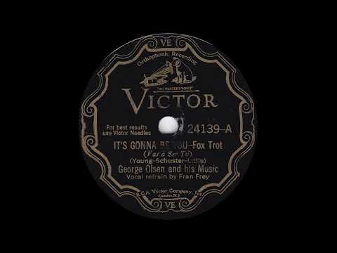 1932 George Olsen - It's Gonna Be You (Fran Frey, vocal)