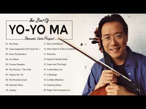 Yo Yo Ma Greatest Hits - Best Of Yo Yo Ma Cello - Yo Yo Ma Playlist Collection Of All Time