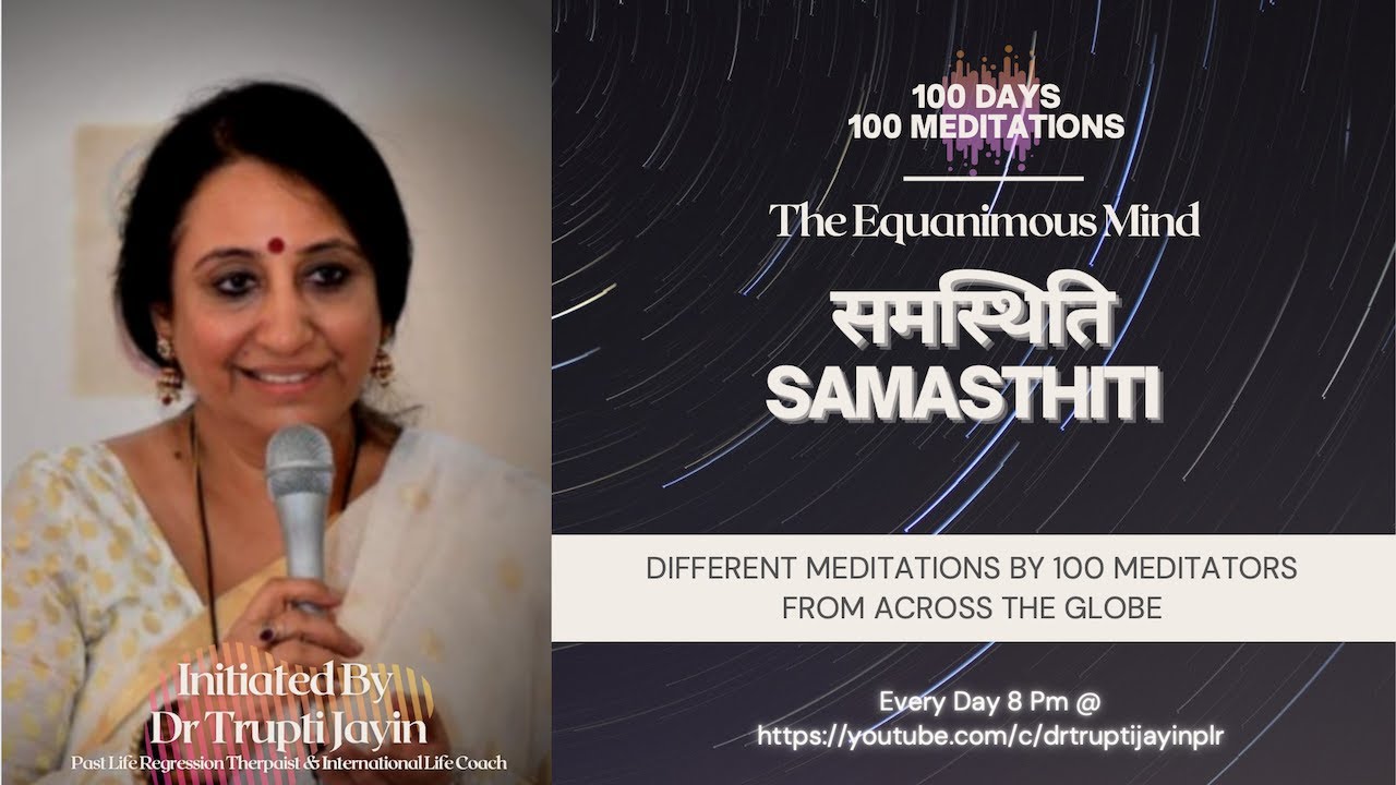 Samastithi -100   Past life meditation   Dr Trupti Jayin Updated