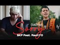 SKP  Feat. RachYO - Sorry (ขอโทษ)  [OFFICIAL MV]