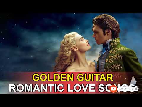 Best of Golden Guitar Melodies - Greatest Romantic Spanish Guitar Love Songs Playlist