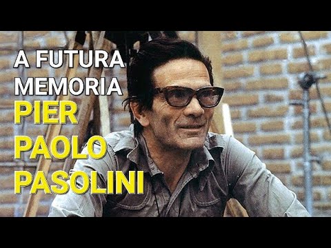 A Futura Memoria: Pier Paolo Pasolini DOCUMENTARIO 1986