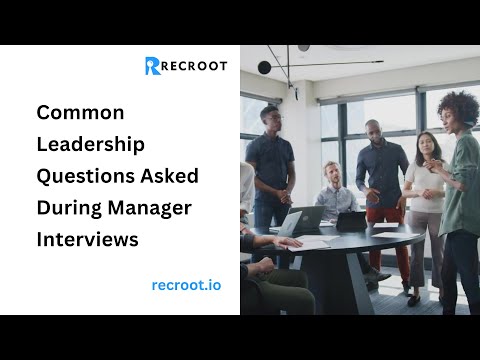 Common Leadership Questions Asked During Manager Interviews