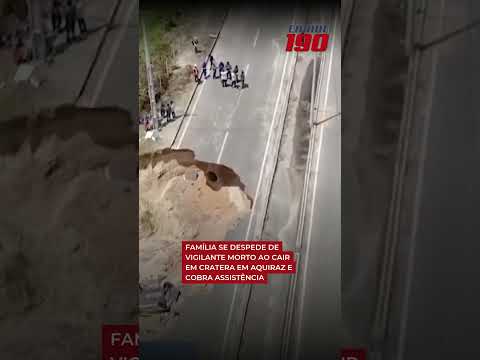 FAMÍLIA SE DESPEDE de vigilante morto ao cair EM CRATERA em Aquiraz e cobra assistência
