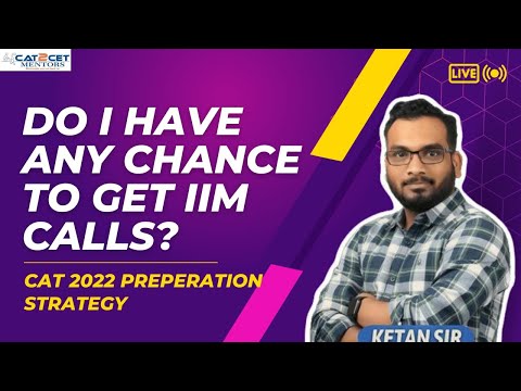 Do I still have any chance to Get IIM Calls? CAT 2022 Preparation from September | 90 Days to CAT