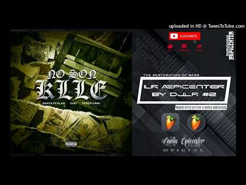 No Son KLLE " EPICENTER" - Santa Fe Klan & DUKI & Peso Pluma