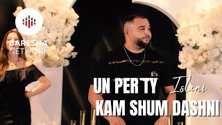 Islani - Un Për Ty Kam Shum Dashni