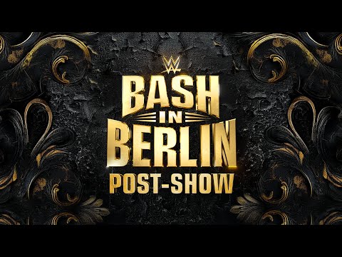 Watch: WWE Bash in Berlin Post-Show: August 31, 2024