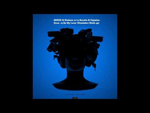 GENESI & Meduza vs La Bouche & Hypaton - Done  vs Be My Lover (Shestakov Mash up)