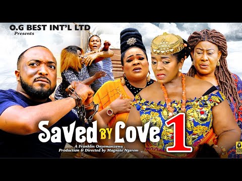 SAVED BY LOVE SEASON 1(New Movie) - 2024 Latest Nigerian Nollywood Movie