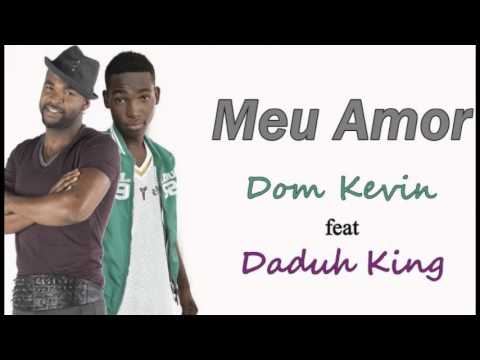 Dom Kevin Feat. Daduh King - Meu Amor [2016]