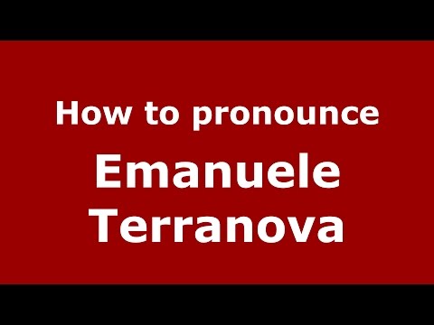 How to pronounce Emanuele Terranova (Italian/Italy)  - PronounceNames.com