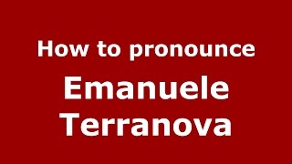 How to pronounce Emanuele Terranova