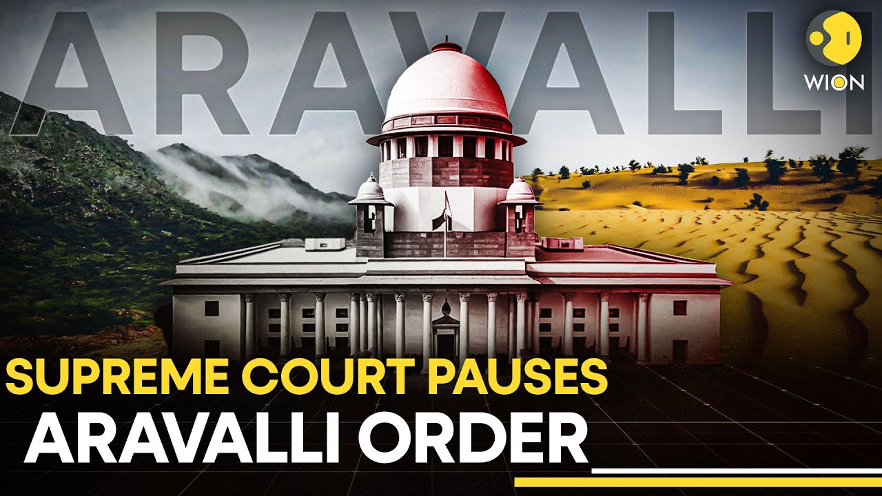 LIVE: Supreme Court Pauses Aravalli Hills Definition Order Amid Legal Challenges | WION