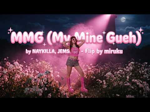 MMG (Mine All Mine) by Naykilla, Jemsi - flip by miruku
