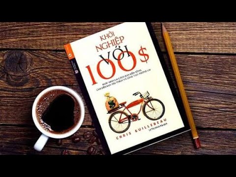 405 Tóm Tắt Sách: Khởi Nghiệp Với 100 Đôla | Bí Quyết Xây Dựng Doanh Nghiệp Từ Con Số 0