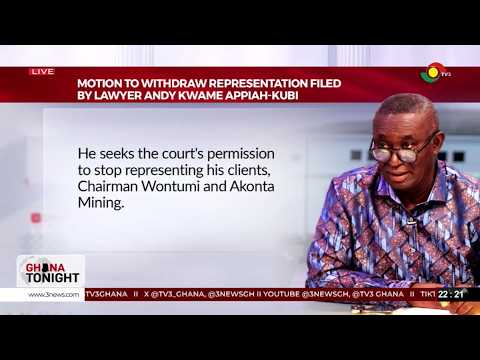 Andy Appiah-Kubi withdraws as counsel for Wontumi | Ghana Tonight (June 11, 2026)