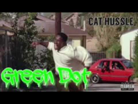 Cat Hussle - Green Dot Freestyle