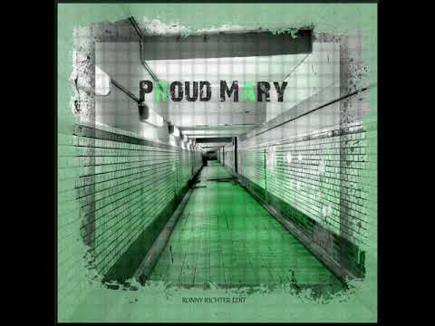 Proud Mary - Ronny Richter Edit