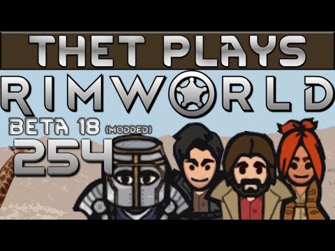 Thet Plays Rimworld Part 254: Glitterworld Medicine [Beta 18] [Modded]