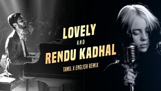 Lovely X Rendu Kadhal (HKB Remix)  Tamil X English