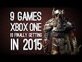 9 Games Xbox One is Finally Getting in 2015 - YouTube