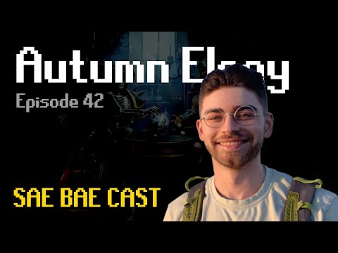 Sae Bae Cast 42 - Autumn Elegy
