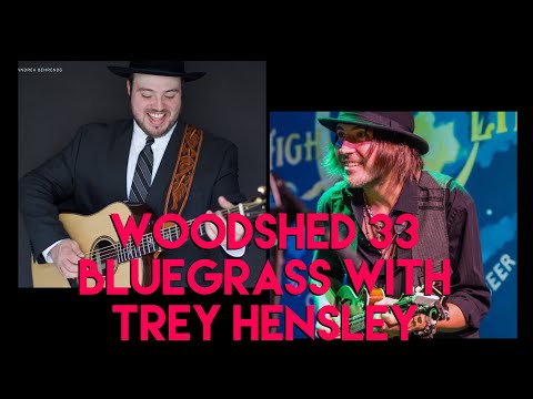 Woodshed 33 - Bluegrass with Trey Hensley