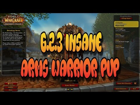 Warlords of Draenor 6.2.3 INSANE ARMS Warrior PVP