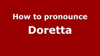 How to pronounce Doretta