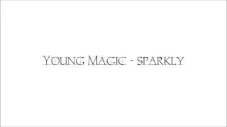 Young Magic - Sparkly