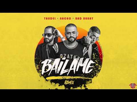 Nacho, Yandel, Bad Bunny - Bailame Remix
