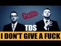 TDS - I Don't Give A Fuck