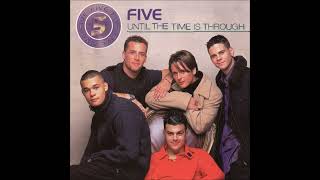 Five - 1998 - Until The Time Is Through - Radio Edit