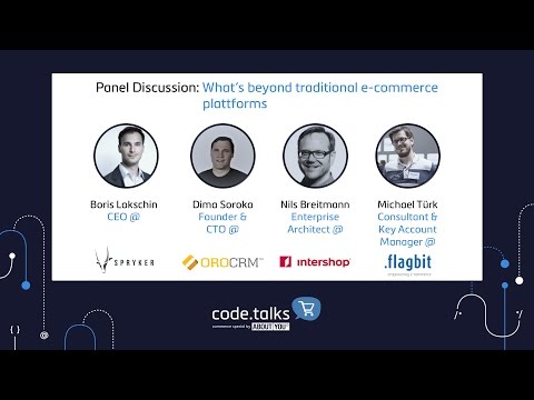 code.talks commerce special 2017 - Panel Discussion: What’s beyond traditional e-commerce platforms
