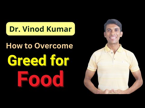 How to Overcome the Greed for Food