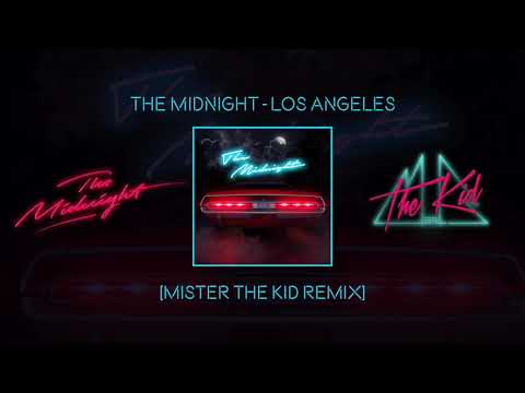 The Midnight - Los Angeles [Mister the Kid Remix]