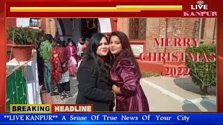 ऐसे मनाया 'क्रिसमस' का जश्न -LIVE KANPUR