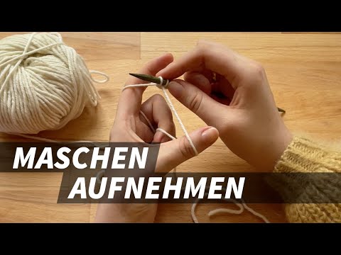 Stricken für Anfänger | Maschen aufnehmen