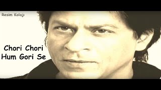 SRK - Chori Chori Hum Gori Se