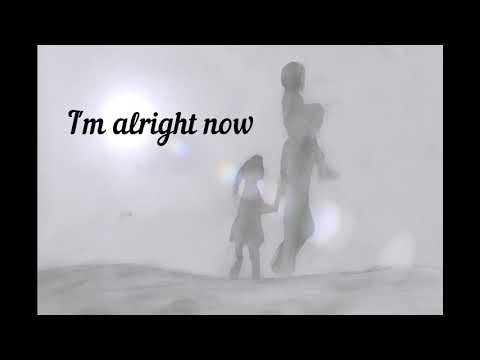 I'm alright now- Original song by Aimee Carty