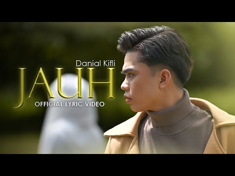 Jauh - Danial Kifli [Official Lyric Video]