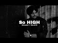 So HIGH  | Sidhu moose wala | Slowed and reverb | Faheemslowed |