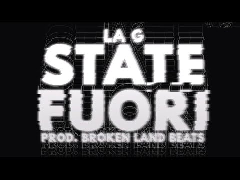 La G - State Fuori (prod. Broken Land Beats)