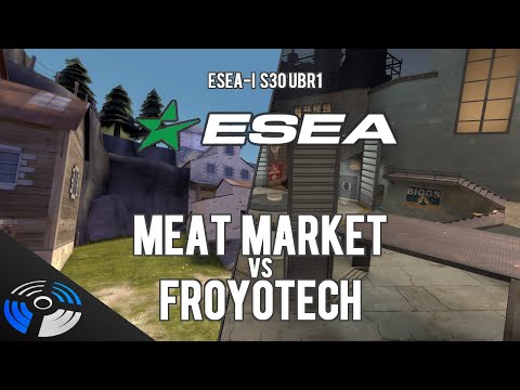 ESEA S30 UBR1 - froyotech vs. Meat Market