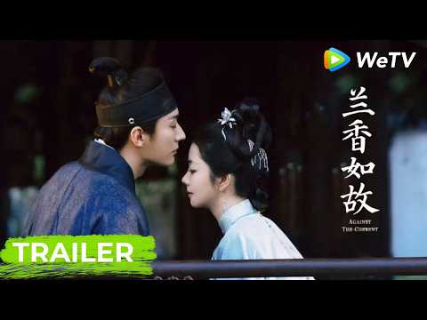 Trailer | Against The Current | Tan Songyun, Liu Xueyi | WeTV